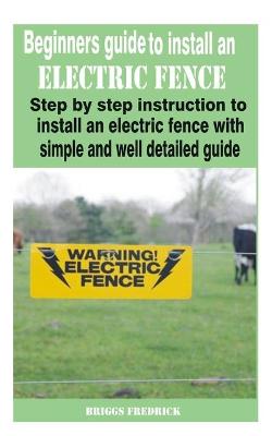 Cover of Beginners guide to install an electric fence