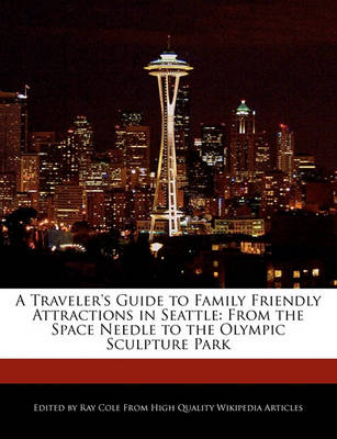 Book cover for A Traveler's Guide to Family Friendly Attractions in Seattle