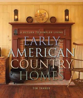 Book cover for Early American Country Homes: A Return to Simpler Living