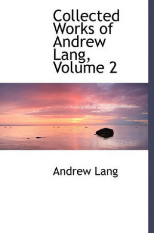 Cover of Collected Works of Andrew Lang, Volume 2