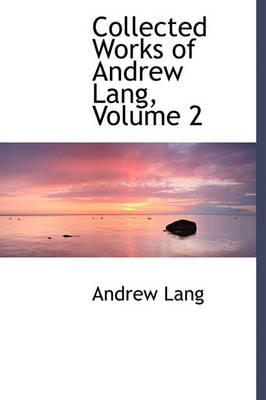 Book cover for Collected Works of Andrew Lang, Volume 2