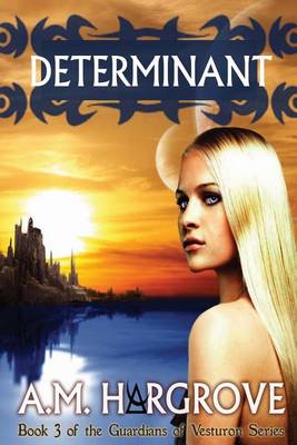 Book cover for Determinant, Book 3 of the Guardians of Vesturon