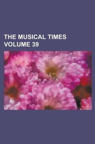 Cover of The Musical Times Volume 39