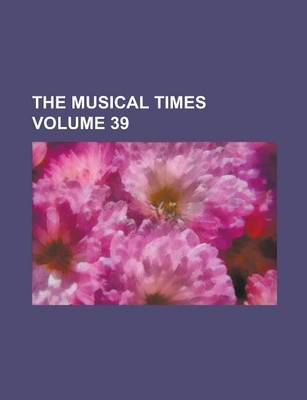 Book cover for The Musical Times Volume 39