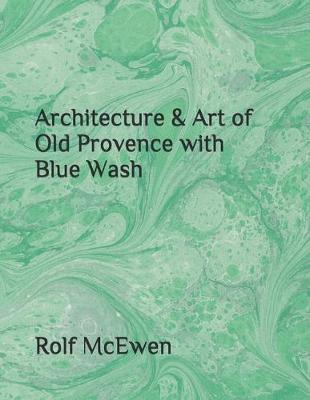 Book cover for Architecture & Art of Old Provence with Blue Wash