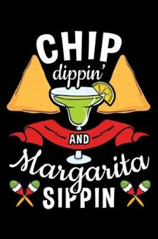 Cover of Chip Dippin' and Margarita Sippin