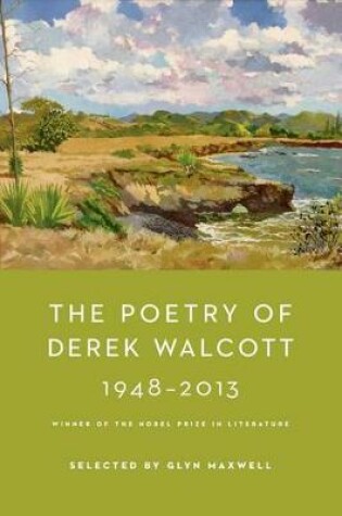 Cover of The Poetry of Derek Walcott 1948-2013