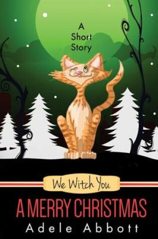 Cover of We Witch You a Merry Christmas