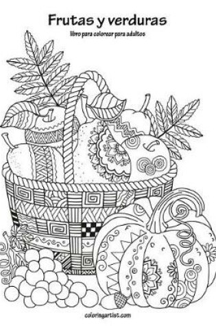 Cover of Frutas y verduras libro para colorear para adultos 1