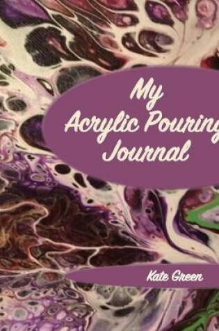 Cover of My Acrylic Pouring Journal