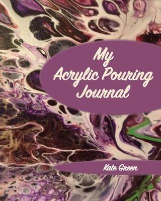 Book cover for My Acrylic Pouring Journal