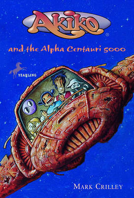Book cover for Akiko and the Alpha Centauri 5000 (Akiko)