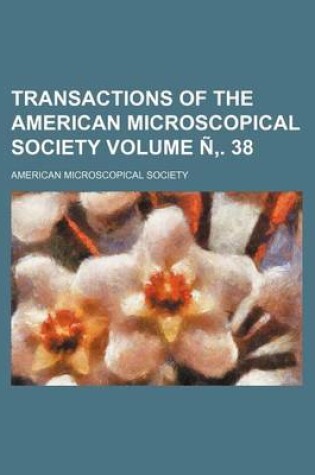 Cover of Transactions of the American Microscopical Society Volume N . 38