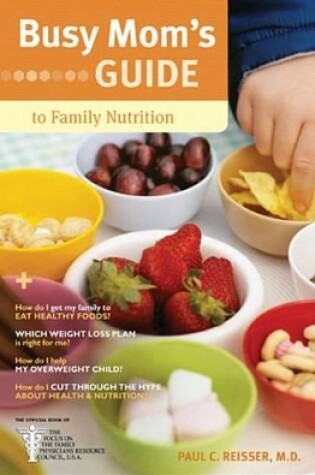 Cover of Busy Mom's Guide to Family Nutrition