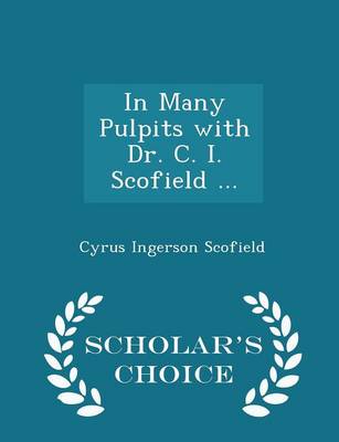 Book cover for In Many Pulpits with Dr. C. I. Scofield ... - Scholar's Choice Edition