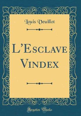 Book cover for L'Esclave Vindex (Classic Reprint)