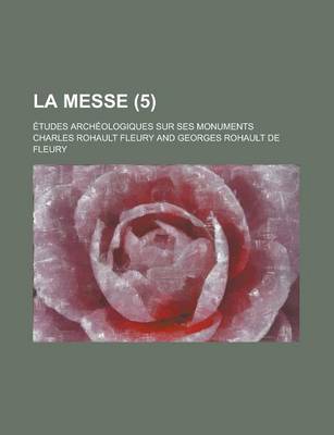 Book cover for La Messe; Etudes Archeologiques Sur Ses Monuments (5 )