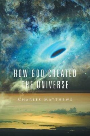 Cover of How God Created the Universe