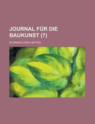 Book cover for Journal Fur Die Baukunst; In Zwanglosen Heften (7 )