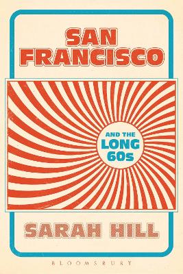 Book cover for San Francisco and the Long 60s