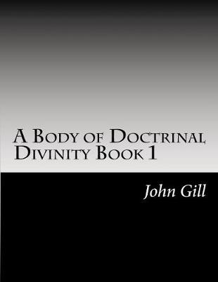Book cover for A Body of Doctrinal Divinity Book 1