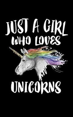 Book cover for Just A Girl Who Loves Unicorns