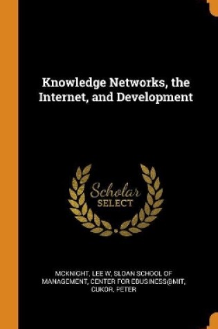 Cover of Knowledge Networks, the Internet, and Development