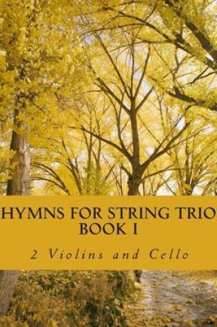 Cover of Hymns For String Trio Book I - 2 violins and cello