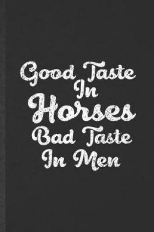 Cover of Good Taste in Horses Bad Taste in Men