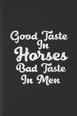 Book cover for Good Taste in Horses Bad Taste in Men