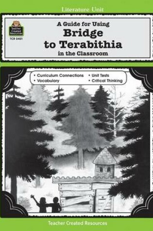 Cover of A Guide for Using Bridge to Terabithia in the Classroom