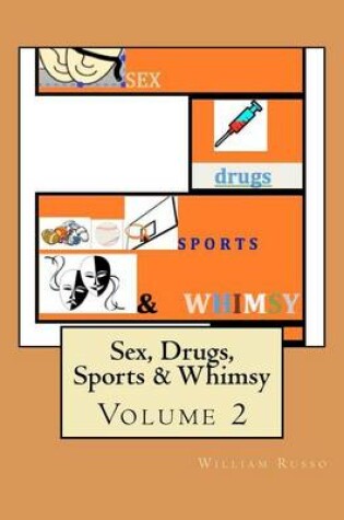 Cover of Sex, Drugs, Sports & Whimsy