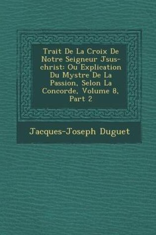 Cover of Trait de La Croix de Notre Seigneur J Sus-Christ