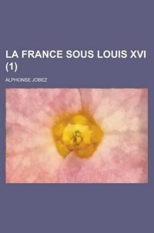 Cover of La France Sous Louis XVI (1)