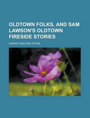 Book cover for Oldtown Folks, and Sam Lawson's Oldtown Fireside Stories