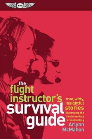 Cover of The Flight Instructor's Survival Guide