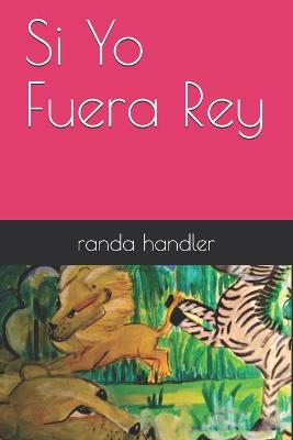 Book cover for Si Yo Fuera Rey