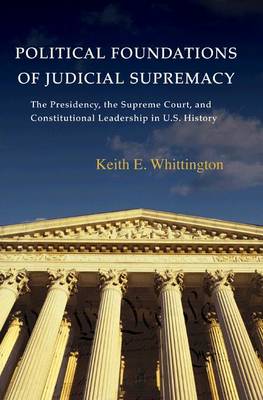 Book cover for Political Foundations of Judicial Supremacy
