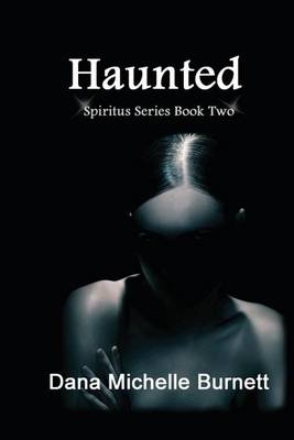 Haunted by Dana Michelle Burnett