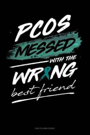 Cover of Pcos Messed with the Wrong Best Friend