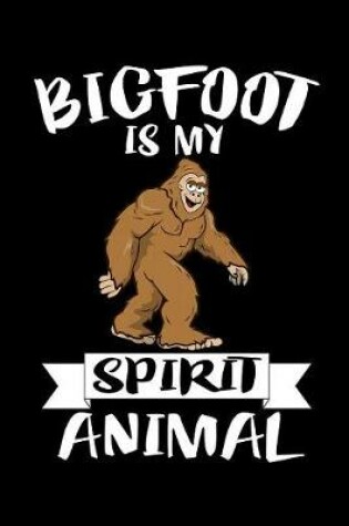 Cover of Bigfoot Is My Spirit Animal