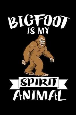 Book cover for Bigfoot Is My Spirit Animal