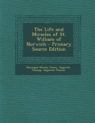 Book cover for The Life and Miracles of St. William of Norwich - Primary Source Edition