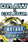 Book cover for Draw & Colour Motors