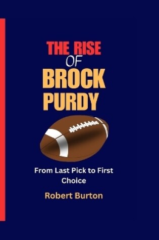 Cover of The Rise of Brock Purdy