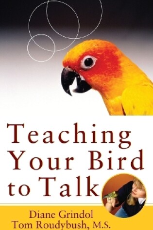 Cover of Teaching Your Bird to Talk