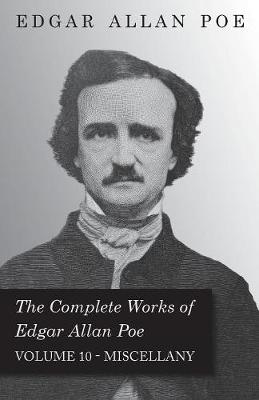 Book cover for The Complete Works Of Edgar Allan Poe; Miscellany 10