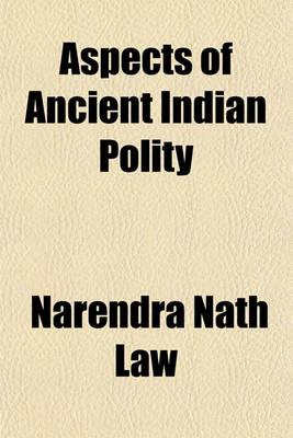 Book cover for Aspects of Ancient Indian Polity