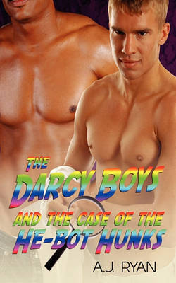 Book cover for The Darcy Boys and the Case of the He-Bot Hunks