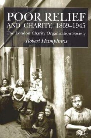 Cover of Poor Relief and Charity 1869-1945: The London Charity Organisation Society